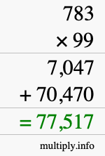 How to calculate 783 times 99 using long multiplication How to calculate 783 times 99 using long multiplication