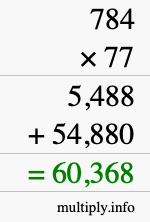 How to calculate 784 times 77 using long multiplication