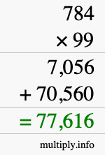 How to calculate 784 times 99 using long multiplication How to calculate 784 times 99 using long multiplication