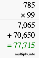How to calculate 785 times 99 using long multiplication How to calculate 785 times 99 using long multiplication