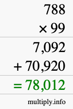 How to calculate 788 times 99 using long multiplication How to calculate 788 times 99 using long multiplication