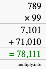 How to calculate 789 times 99 using long multiplication How to calculate 789 times 99 using long multiplication