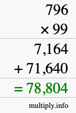 How to calculate 796 times 99 using long multiplication How to calculate 796 times 99 using long multiplication