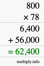 How to calculate 800 times 78 using long multiplication How to calculate 800 times 78 using long multiplication