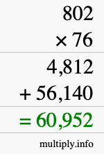 How to calculate 802 times 76 using long multiplication How to calculate 802 times 76 using long multiplication