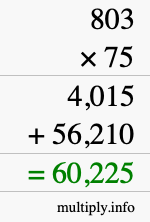 How to calculate 803 times 75 using long multiplication How to calculate 803 times 75 using long multiplication