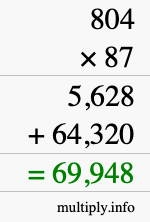 How to calculate 804 times 87 using long multiplication How to calculate 804 times 87 using long multiplication