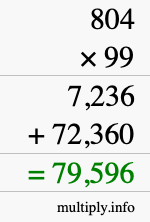 How to calculate 804 times 99 using long multiplication