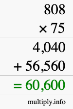 How to calculate 808 times 75 using long multiplication How to calculate 808 times 75 using long multiplication