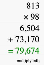 How to calculate 813 times 98 using long multiplication