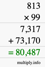 How to calculate 813 times 99 using long multiplication