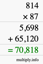 How to calculate 814 times 87 using long multiplication How to calculate 814 times 87 using long multiplication