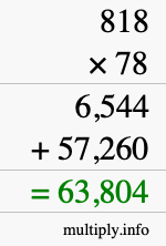 How to calculate 818 times 78 using long multiplication How to calculate 818 times 78 using long multiplication