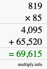 How to calculate 819 times 85 using long multiplication How to calculate 819 times 85 using long multiplication
