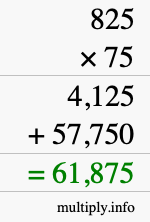 How to calculate 825 times 75 using long multiplication