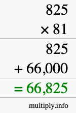 How to calculate 825 times 81 using long multiplication