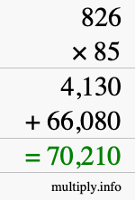 How to calculate 826 times 85 using long multiplication How to calculate 826 times 85 using long multiplication