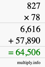 How to calculate 827 times 78 using long multiplication How to calculate 827 times 78 using long multiplication