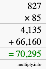 How to calculate 827 times 85 using long multiplication How to calculate 827 times 85 using long multiplication