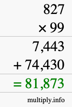 How to calculate 827 times 99 using long multiplication