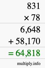 How to calculate 831 times 78 using long multiplication How to calculate 831 times 78 using long multiplication