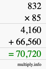 How to calculate 832 times 85 using long multiplication How to calculate 832 times 85 using long multiplication