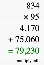 How to calculate 834 times 95 using long multiplication How to calculate 834 times 95 using long multiplication