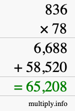 How to calculate 836 times 78 using long multiplication How to calculate 836 times 78 using long multiplication