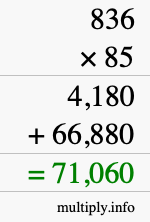 How to calculate 836 times 85 using long multiplication How to calculate 836 times 85 using long multiplication