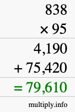 How to calculate 838 times 95 using long multiplication How to calculate 838 times 95 using long multiplication