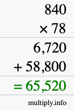 How to calculate 840 times 78 using long multiplication How to calculate 840 times 78 using long multiplication