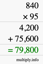 How to calculate 840 times 95 using long multiplication How to calculate 840 times 95 using long multiplication