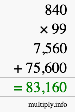 How to calculate 840 times 99 using long multiplication