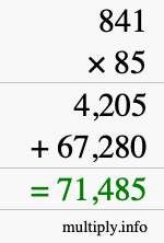 How to calculate 841 times 85 using long multiplication How to calculate 841 times 85 using long multiplication