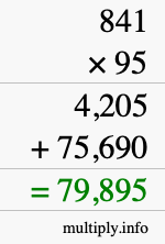 How to calculate 841 times 95 using long multiplication How to calculate 841 times 95 using long multiplication