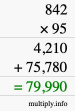 How to calculate 842 times 95 using long multiplication How to calculate 842 times 95 using long multiplication