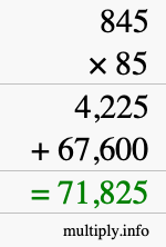 How to calculate 845 times 85 using long multiplication How to calculate 845 times 85 using long multiplication