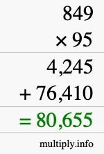 How to calculate 849 times 95 using long multiplication How to calculate 849 times 95 using long multiplication