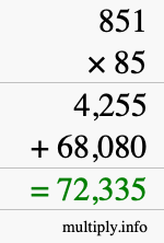 How to calculate 851 times 85 using long multiplication How to calculate 851 times 85 using long multiplication