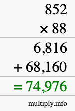 How to calculate 852 times 88 using long multiplication
