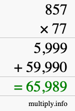 How to calculate 857 times 77 using long multiplication How to calculate 857 times 77 using long multiplication