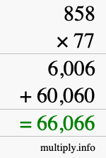 How to calculate 858 times 77 using long multiplication How to calculate 858 times 77 using long multiplication