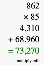 How to calculate 862 times 85 using long multiplication How to calculate 862 times 85 using long multiplication