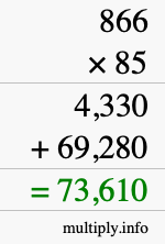 How to calculate 866 times 85 using long multiplication How to calculate 866 times 85 using long multiplication