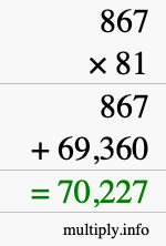 How to calculate 867 times 81 using long multiplication