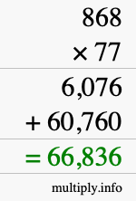 How to calculate 868 times 77 using long multiplication How to calculate 868 times 77 using long multiplication