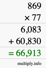 How to calculate 869 times 77 using long multiplication How to calculate 869 times 77 using long multiplication