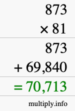 How to calculate 873 times 81 using long multiplication