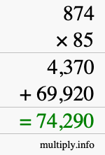 How to calculate 874 times 85 using long multiplication