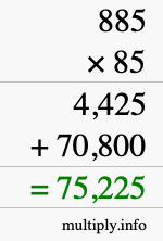 How to calculate 885 times 85 using long multiplication How to calculate 885 times 85 using long multiplication